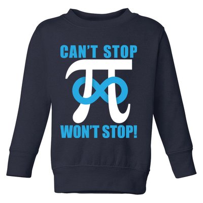Can't Stop Won't Stop! Pi Day Infinity Math Geek Logo Toddler Sweatshirt