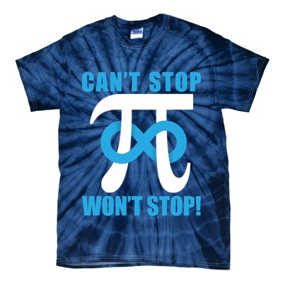 Can't Stop Won't Stop! Pi Day Infinity Math Geek Logo Tie-Dye T-Shirt