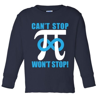 Can't Stop Won't Stop! Pi Day Infinity Math Geek Logo Toddler Long Sleeve Shirt
