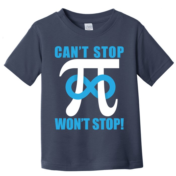 Can't Stop Won't Stop! Pi Day Infinity Math Geek Logo Toddler T-Shirt