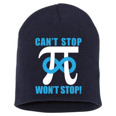 Can't Stop Won't Stop! Pi Day Infinity Math Geek Logo Short Acrylic Beanie