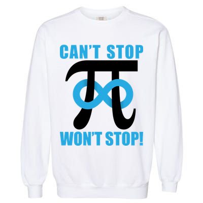 Can't Stop Won't Stop! Pi Day Infinity Math Geek Logo Garment-Dyed Sweatshirt