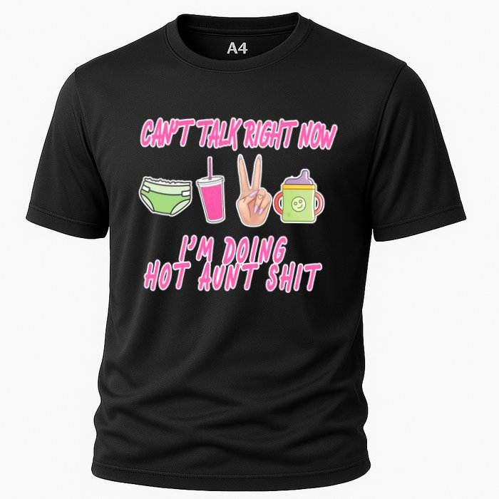 Can't Talk Right Now I'm Doing Hot Aunt Shit Babysitting Cooling Performance Crew T-Shirt