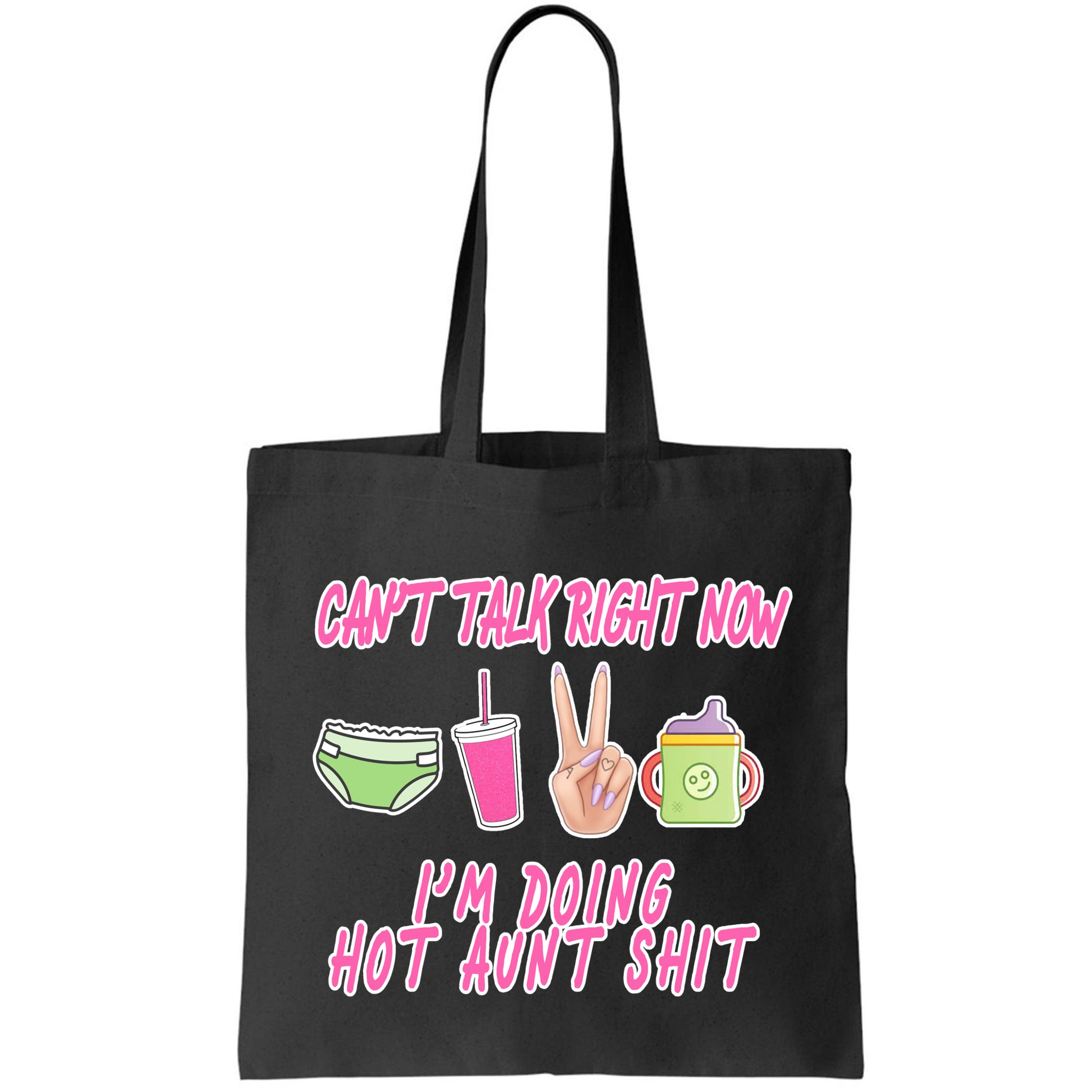 Can't Talk Right Now I'm Doing Hot Aunt Shit Babysitting Bag
