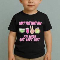 Can't Talk Right Now I'm Doing Hot Aunt Shit Babysitting Toddler T-Shirt