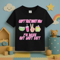 Can't Talk Right Now I'm Doing Hot Aunt Shit Babysitting Toddler T-Shirt