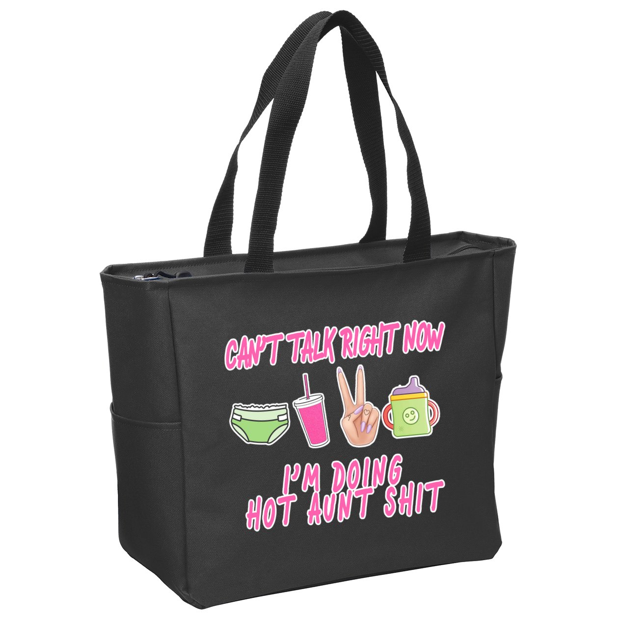 Can't Talk Right Now I'm Doing Hot Aunt Shit Babysitting Zip Tote Bag