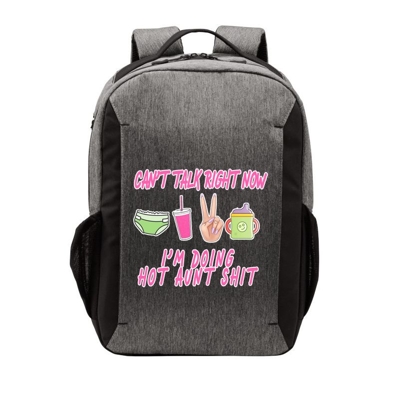 Can't Talk Right Now I'm Doing Hot Aunt Shit Babysitting Vector Backpack
