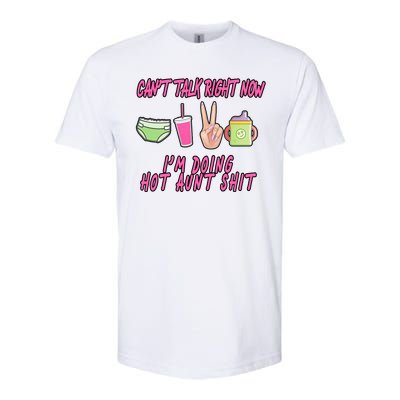 Can't Talk Right Now I'm Doing Hot Aunt Shit Babysitting Softstyle® CVC T-Shirt