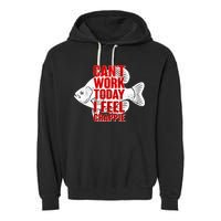 Can't Work Today I Feel Crappie Garment-Dyed Fleece Hoodie