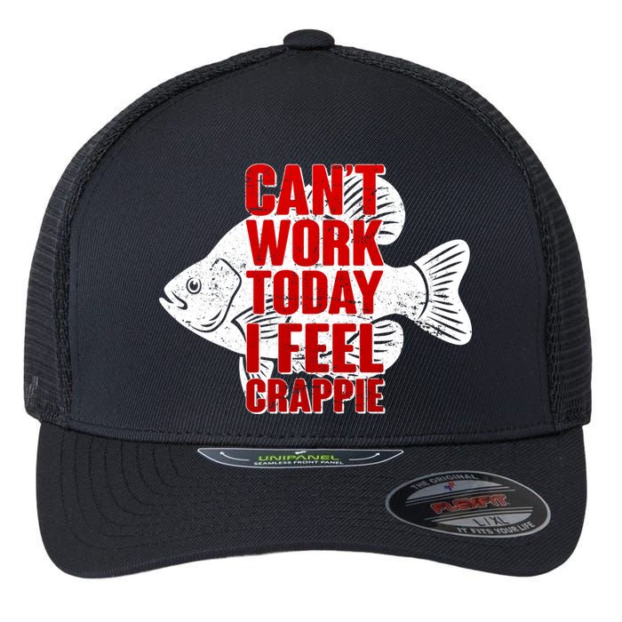 Can't Work Today I Feel Crappie Flexfit Unipanel Trucker Cap