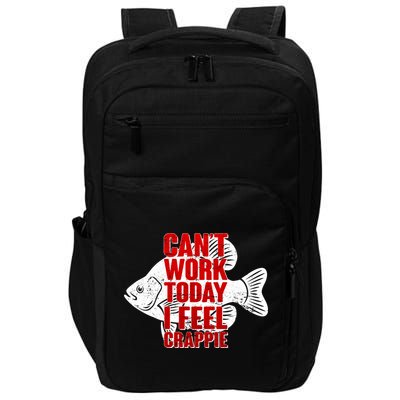 Can't Work Today I Feel Crappie Impact Tech Backpack
