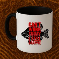 Can't Work Today I Feel Crappie Mug