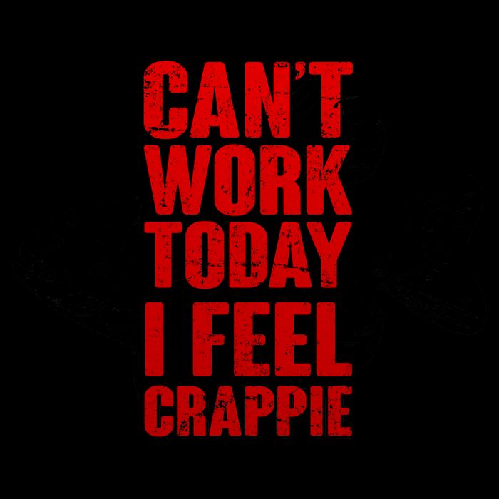 Can't Work Today I Feel Crappie Mug