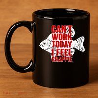 Can't Work Today I Feel Crappie 11oz C Handle Ceramic Mug