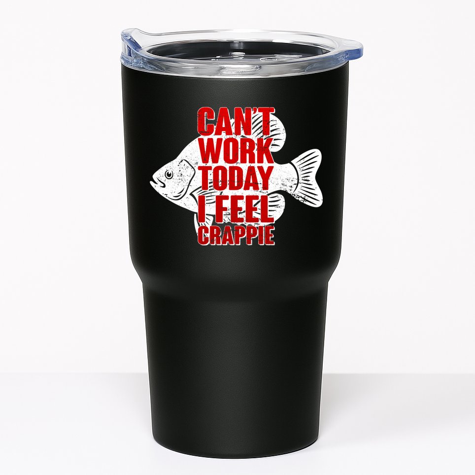 Can't Work Today I Feel Crappie Tumbler