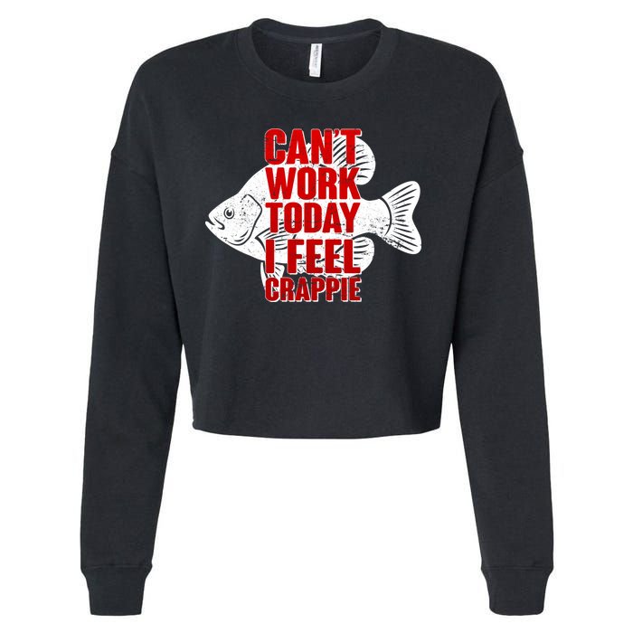 Can't Work Today I Feel Crappie Cropped Pullover Crew