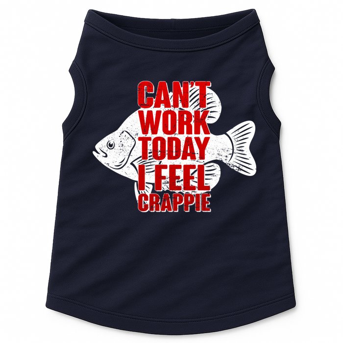 Can't Work Today I Feel Crappie Doggie Tank