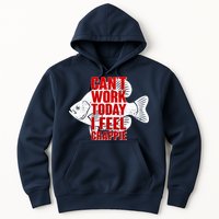Can't Work Today I Feel Crappie Hoodie