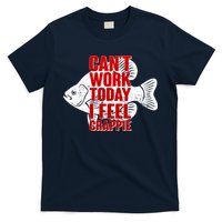 Can't Work Today I Feel Crappie T-Shirt