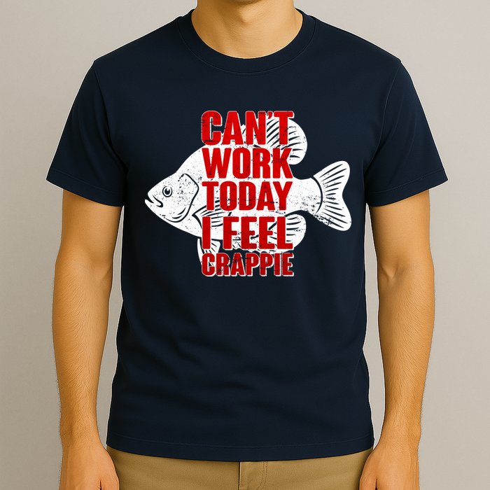 Can't Work Today I Feel Crappie T-Shirt