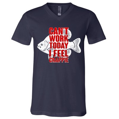 Can't Work Today I Feel Crappie V-Neck T-Shirt