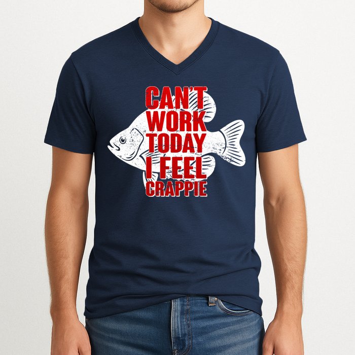 Can't Work Today I Feel Crappie V-Neck T-Shirt