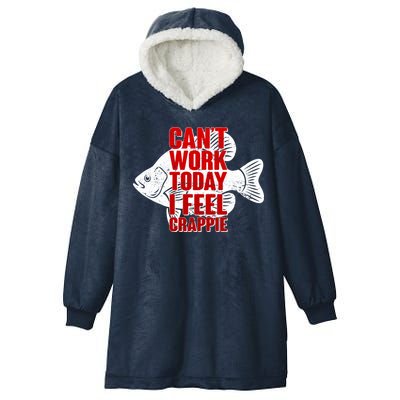 Can't Work Today I Feel Crappie Hooded Wearable Blanket