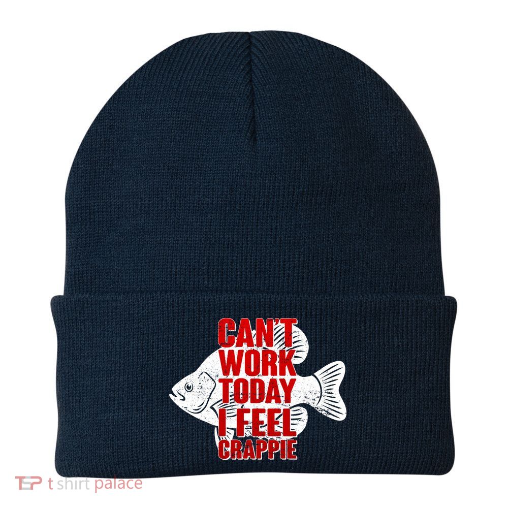 Can't Work Today I Feel Crappie Beanie