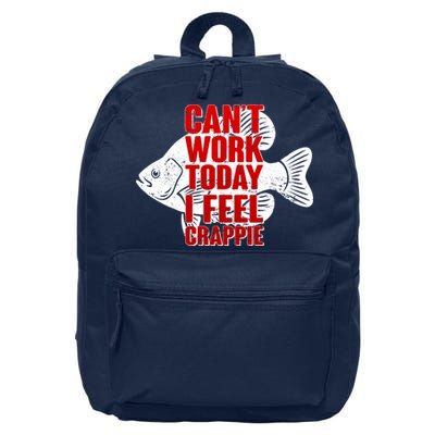 Can't Work Today I Feel Crappie 16 in Basic Backpack