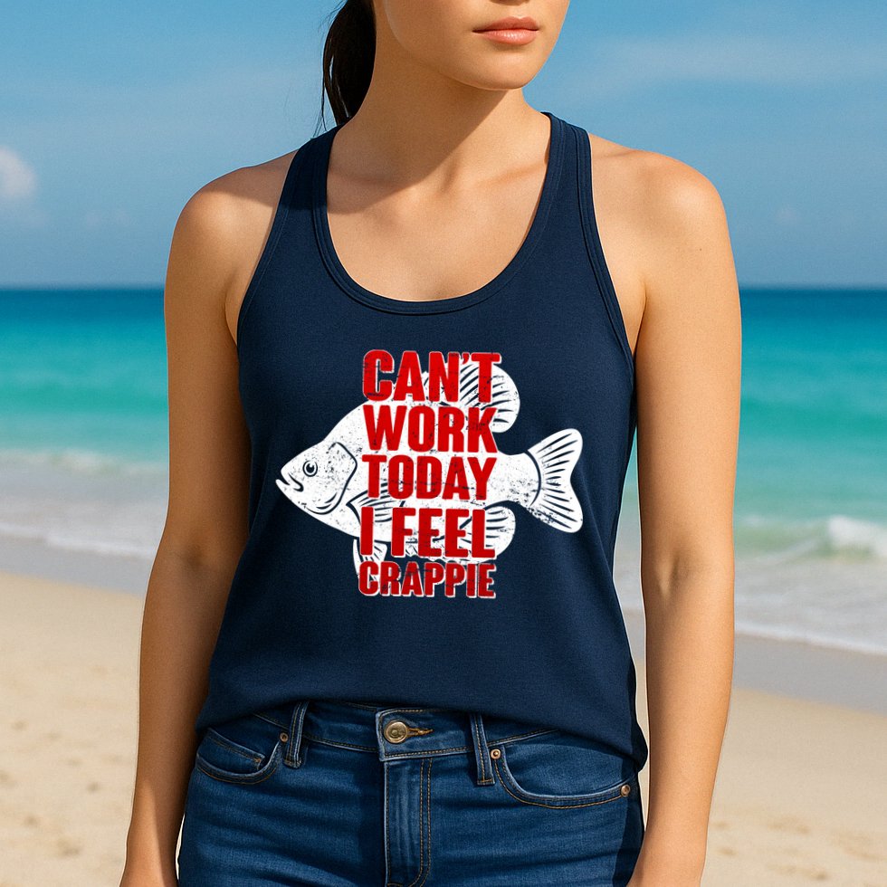 Can't Work Today I Feel Crappie Womens Tank Top