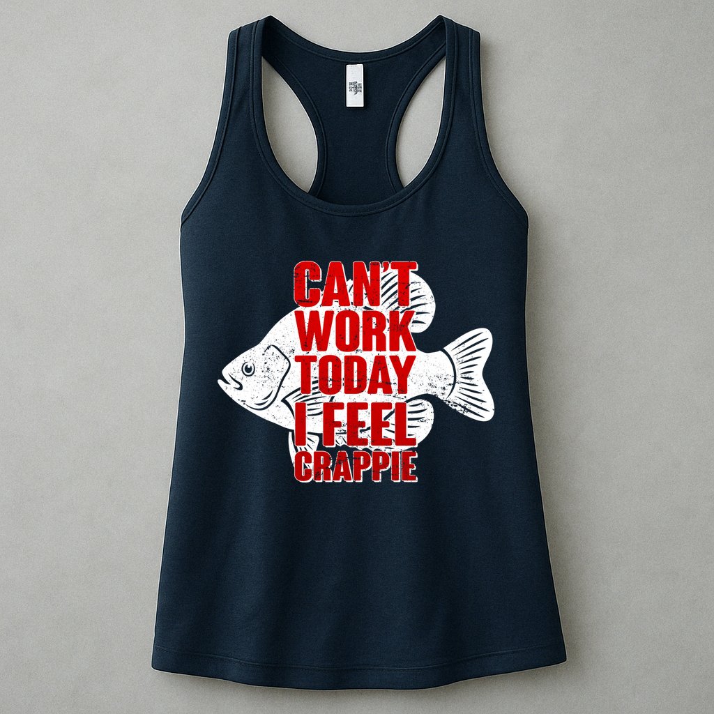 Can't Work Today I Feel Crappie Womens Tank Top