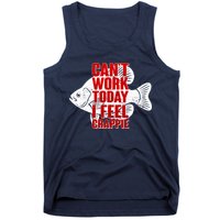 Can't Work Today I Feel Crappie Tank Top