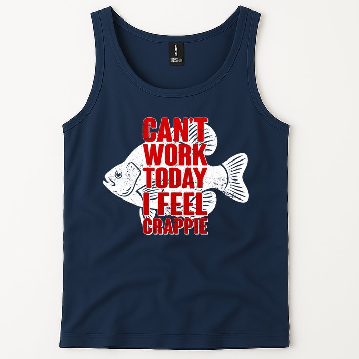 Can't Work Today I Feel Crappie Tank Top