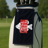Can't Work Today I Feel Crappie Golf Towel