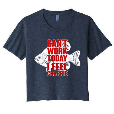 Can't Work Today I Feel Crappie Crop Top