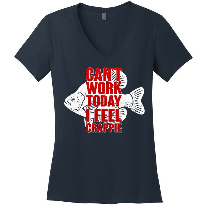 Can't Work Today I Feel Crappie Women's V-Neck T-Shirt