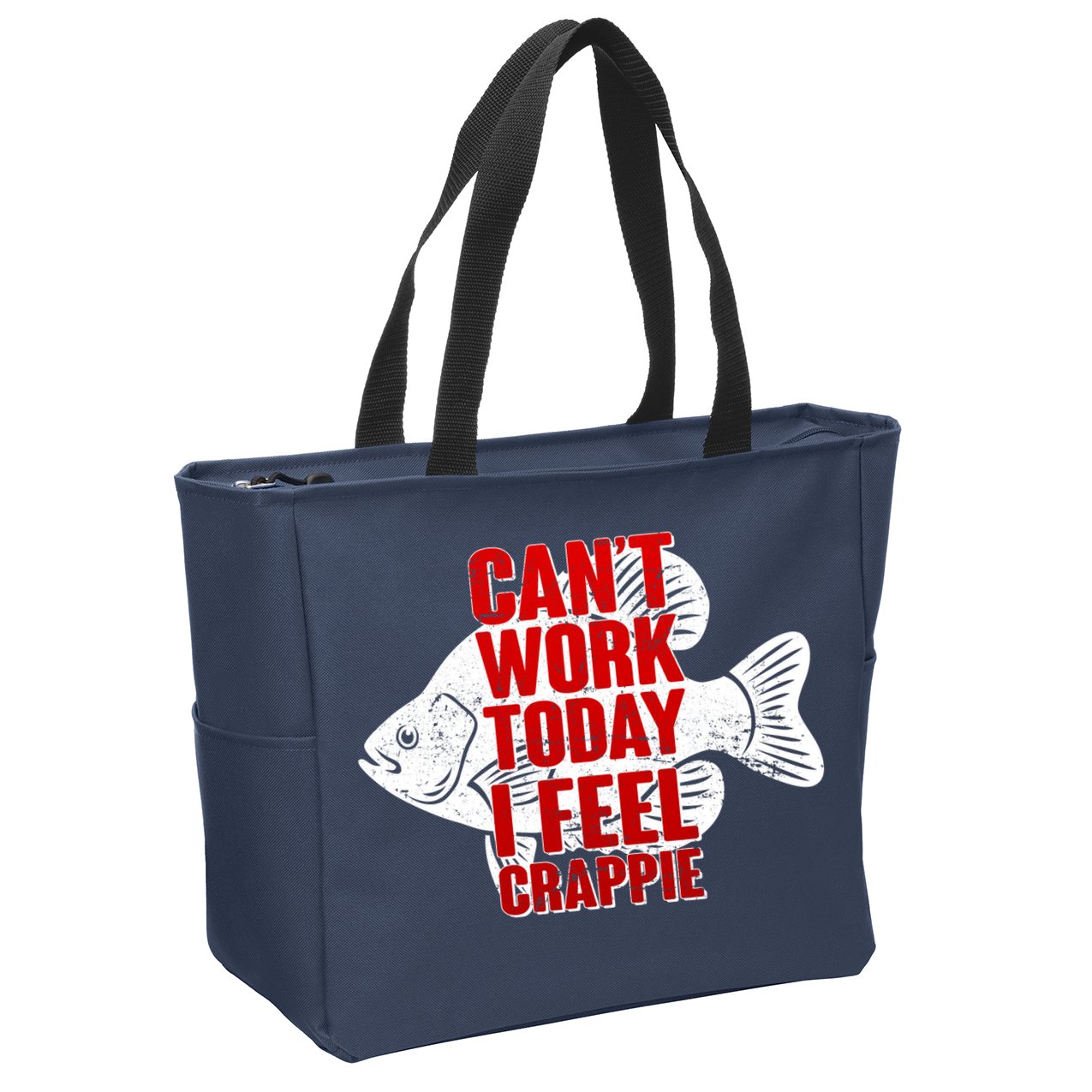 Can't Work Today I Feel Crappie Zip Tote Bag