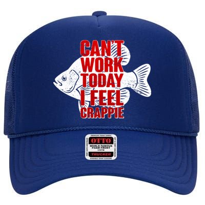 Can't Work Today I Feel Crappie High Crown Mesh Back Trucker Hat