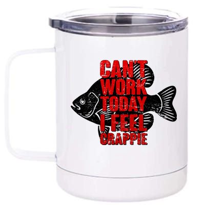 Can't Work Today I Feel Crappie 12 oz Stainless Steel Tumbler Cup