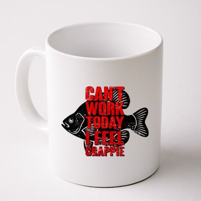 Can't Work Today I Feel Crappie Coffee Mug