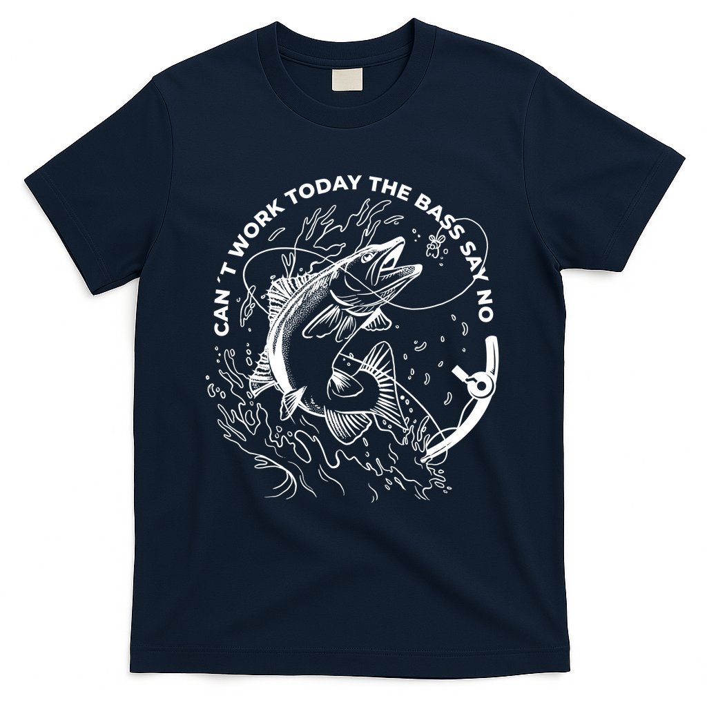 Can't Work Today The Bass Say No T-Shirt