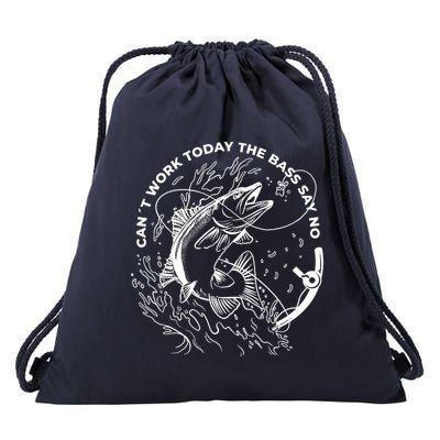 Can't Work Today The Bass Say No Drawstring Bag
