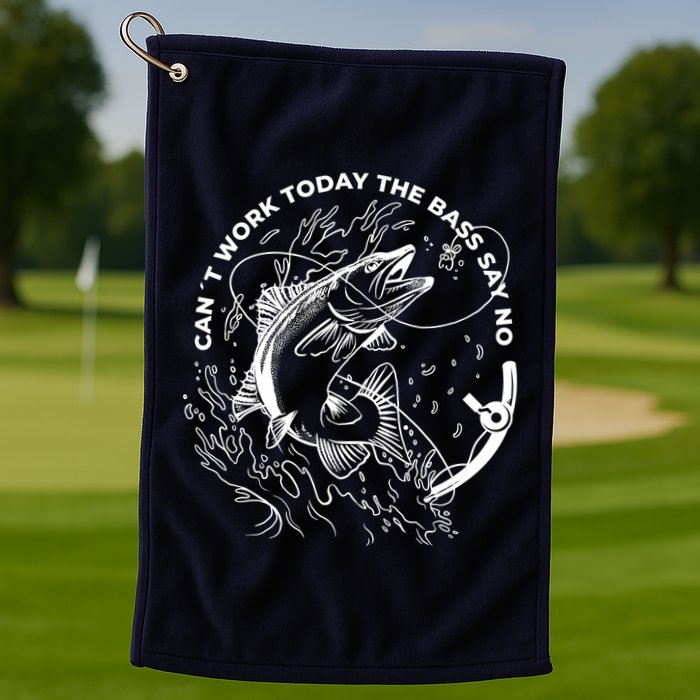 Can't Work Today The Bass Say No Golf Towel