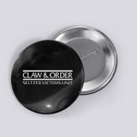 Claw And Order Seltzer Victims Uni Button