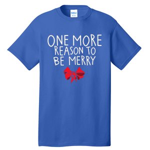 Christmas Announcet One More Reason To Celebrate Gift Tall T-Shirt