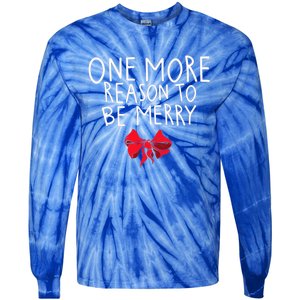 Christmas Announcet One More Reason To Celebrate Gift Tie-Dye Long Sleeve Shirt