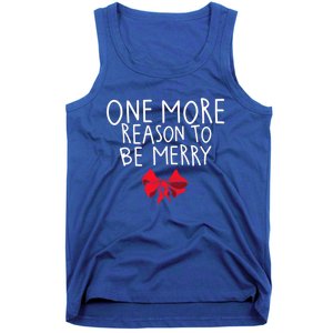 Christmas Announcet One More Reason To Celebrate Gift Tank Top