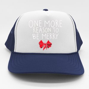 Christmas Announcet One More Reason To Celebrate Gift Trucker Hat