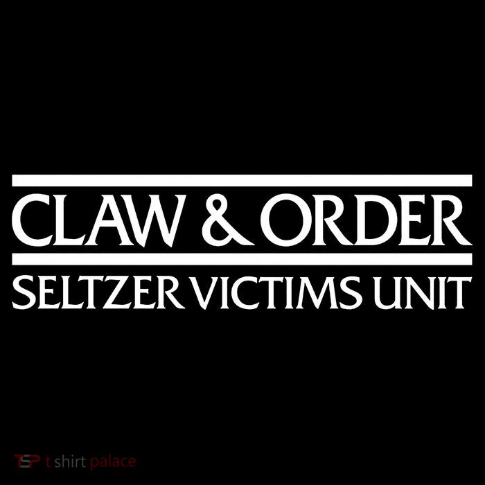 Claw And Order Seltzer Victims Unit Toddler T-Shirt